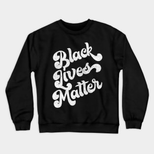 Black Lives Matter! Crewneck Sweatshirt